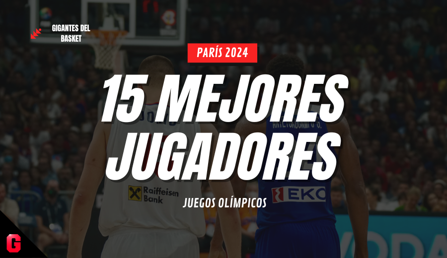 Quiénes son los 15 mejores jugadores de los Juegos Olímpicos de