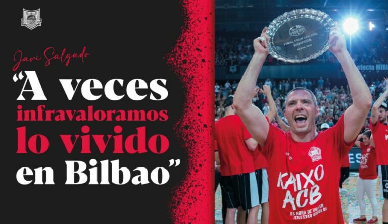 Entrevista a Javi Salgado, quien repasa su carrera en Bilbao Basket: «A veces infravaloramos lo vivido en Bilbao»»