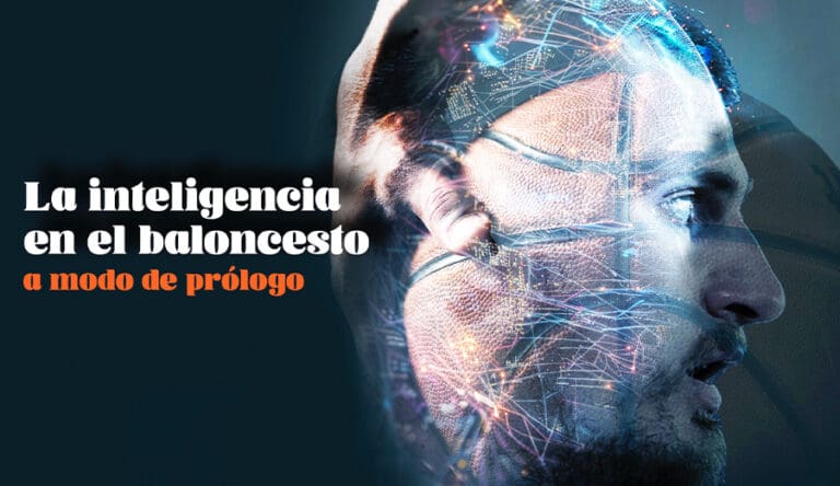 La inteligencia en el baloncesto a modo de prólogo
