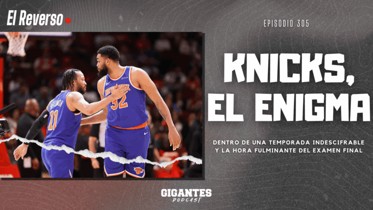 El Reverso #305: Knicks, el enigma