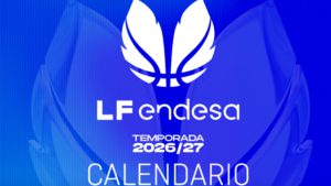 Así es el calendario de la Liga Femenina Endesa 2026-2027: Fechas clave, jornada inaugural, duelos señalados…
