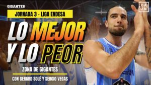 Lo mejor y lo peor de la Jornada 3 en la Liga Endesa: nuevo episodio de Zona de Gigantes